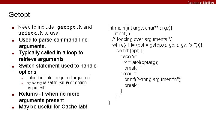 Carnegie Mellon Getopt ■ ■ Need to include getopt. h and unistd. h to