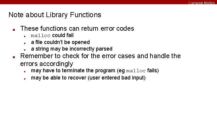 Carnegie Mellon Note about Library Functions ■ These functions can return error codes ■