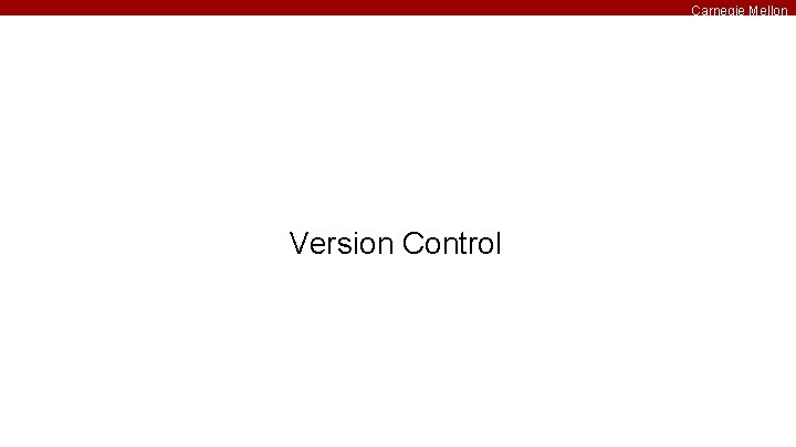 Carnegie Mellon Version Control 