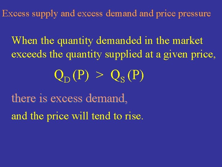 Excess supply and excess demand price pressure When the quantity demanded in the market