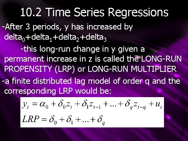 10. 2 Time Series Regressions -After 3 periods, y has increased by delta 0+delta