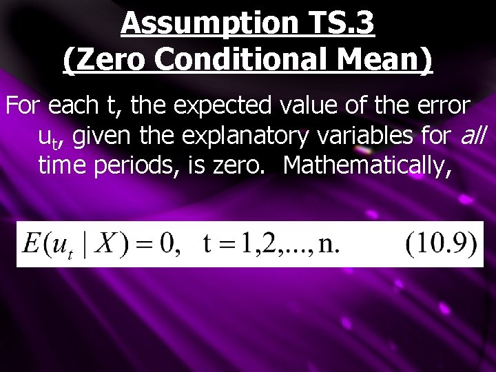 Assumption TS. 3 (Zero Conditional Mean) For each t, the expected value of the