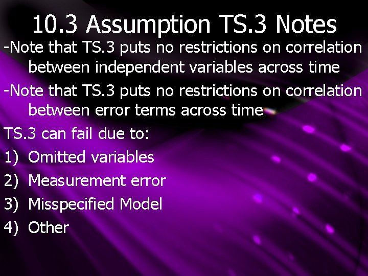 10. 3 Assumption TS. 3 Notes -Note that TS. 3 puts no restrictions on