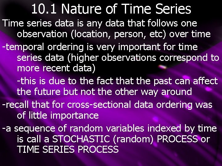 10. 1 Nature of Time Series Time series data is any data that follows
