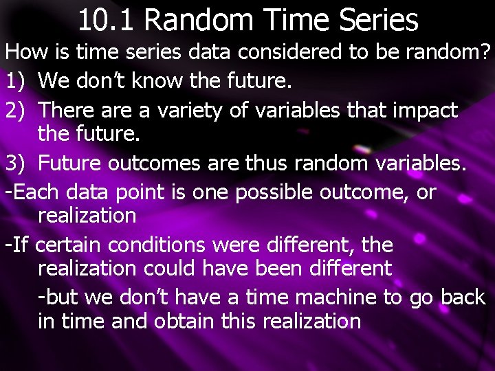 10. 1 Random Time Series How is time series data considered to be random?