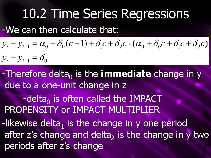 10. 2 Time Series Regressions -We can then calculate that: -Therefore delta 0 is