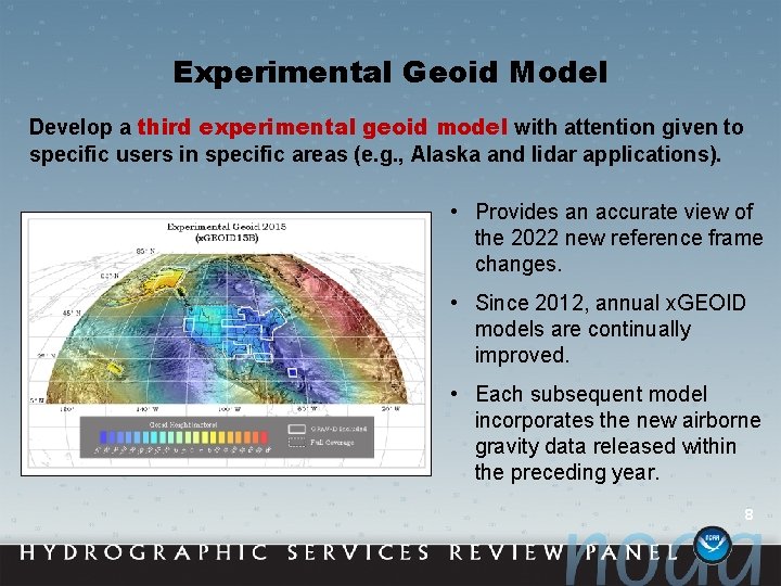 Experimental Geoid Model Develop a third experimental geoid model with attention given to specific