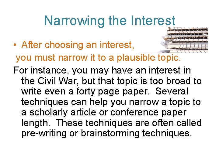 Narrowing the Interest • After choosing an interest, you must narrow it to a