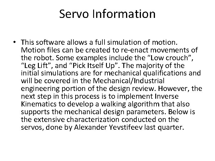 Servo Information • This software allows a full simulation of motion. Motion files can