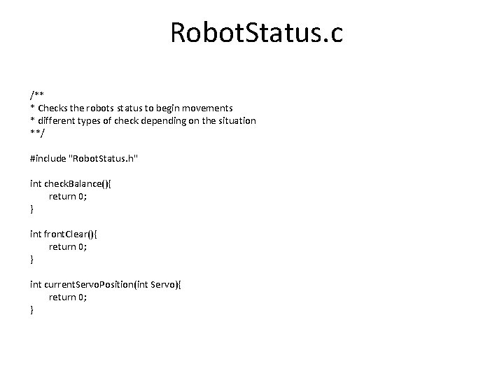 Robot. Status. c /** * Checks the robots status to begin movements * different