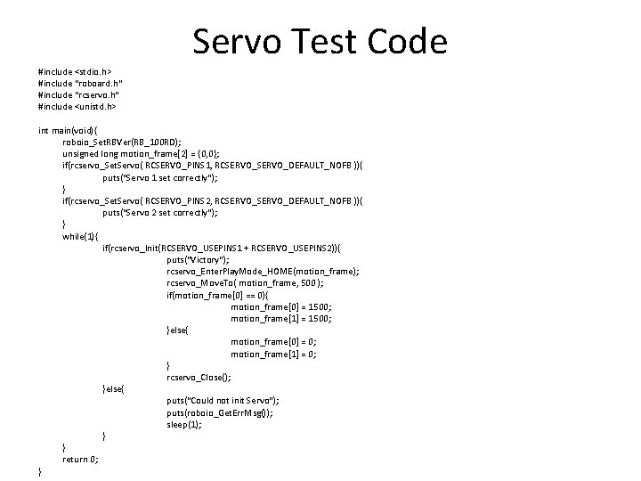Servo Test Code #include <stdio. h> #include "roboard. h" #include "rcservo. h" #include <unistd.
