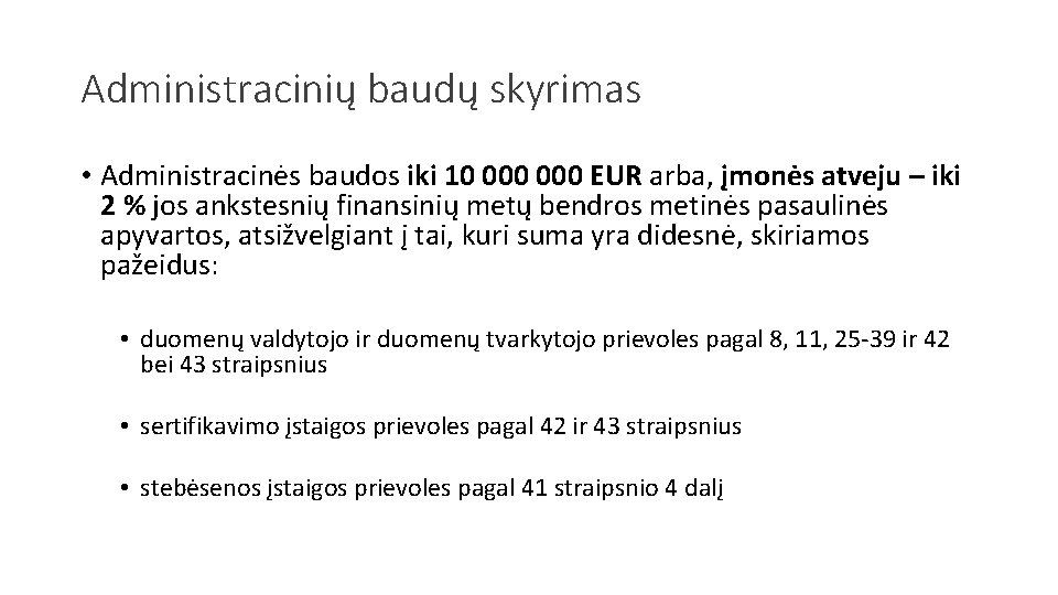 Administracinių baudų skyrimas • Administracinės baudos iki 10 000 EUR arba, įmonės atveju –