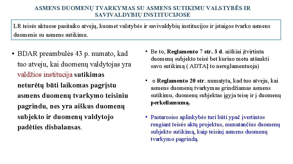 ASMENS DUOMENŲ TVARKYMAS SU ASMENS SUTIKIMU VALSTYBĖS IR SAVIVALDYBIŲ INSTITUCIJOSE LR teisės aktuose pasitaiko