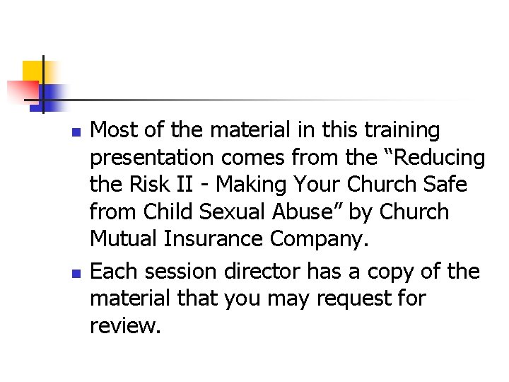 n n Most of the material in this training presentation comes from the “Reducing