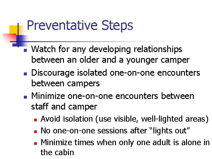 Preventative Steps n n n Watch for any developing relationships between an older and