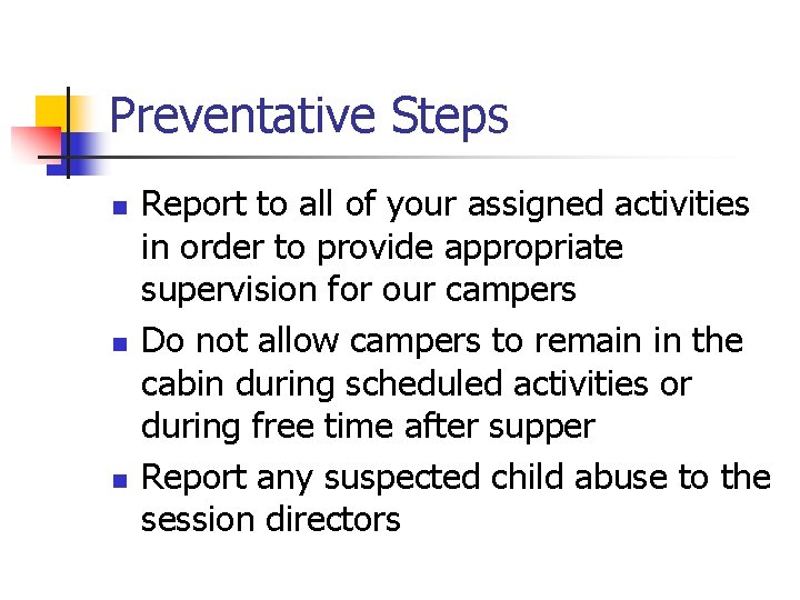 Preventative Steps n n n Report to all of your assigned activities in order