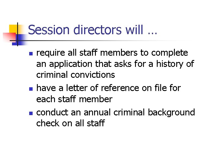 Session directors will … n n n require all staff members to complete an