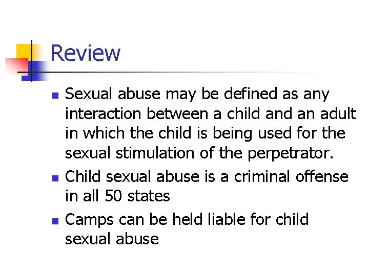 Review n n n Sexual abuse may be defined as any interaction between a