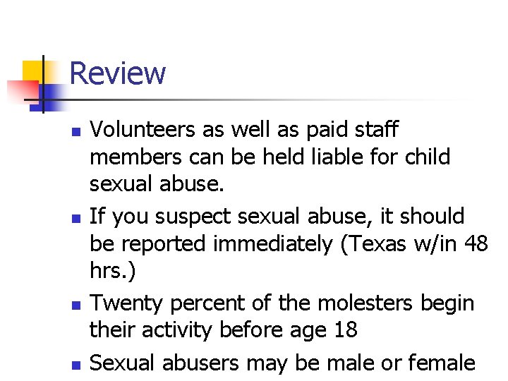 Review n n Volunteers as well as paid staff members can be held liable