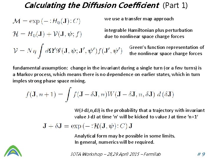 Calculating the Diffusion Coefficient (Part 1) we use a transfer map approach integrable Hamiltonian