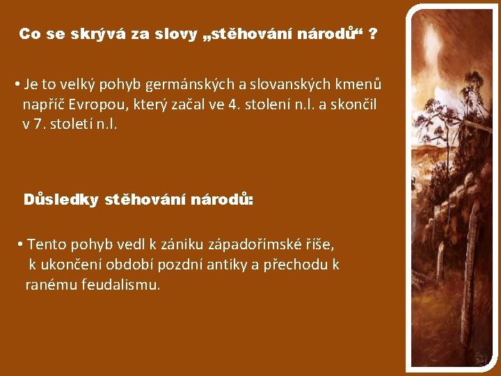 Co se skrývá za slovy „stěhování národů“ ? • Je to velký pohyb germánských