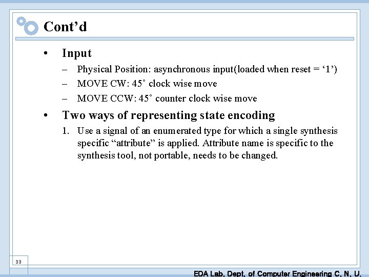 Cont’d • Input – Physical Position: asynchronous input(loaded when reset = ‘ 1’) –