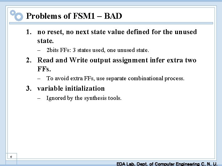 Problems of FSM 1 – BAD 1. no reset, no next state value defined