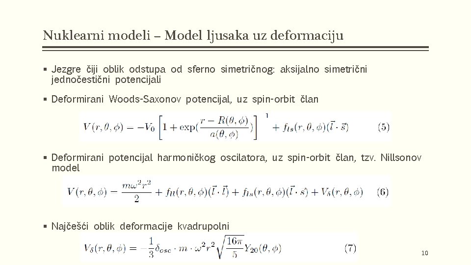 Nuklearni modeli – Model ljusaka uz deformaciju § Jezgre čiji oblik odstupa od sferno