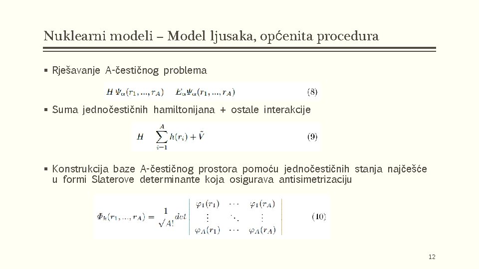 Nuklearni modeli – Model ljusaka, općenita procedura § Rješavanje A-čestičnog problema § Suma jednočestičnih