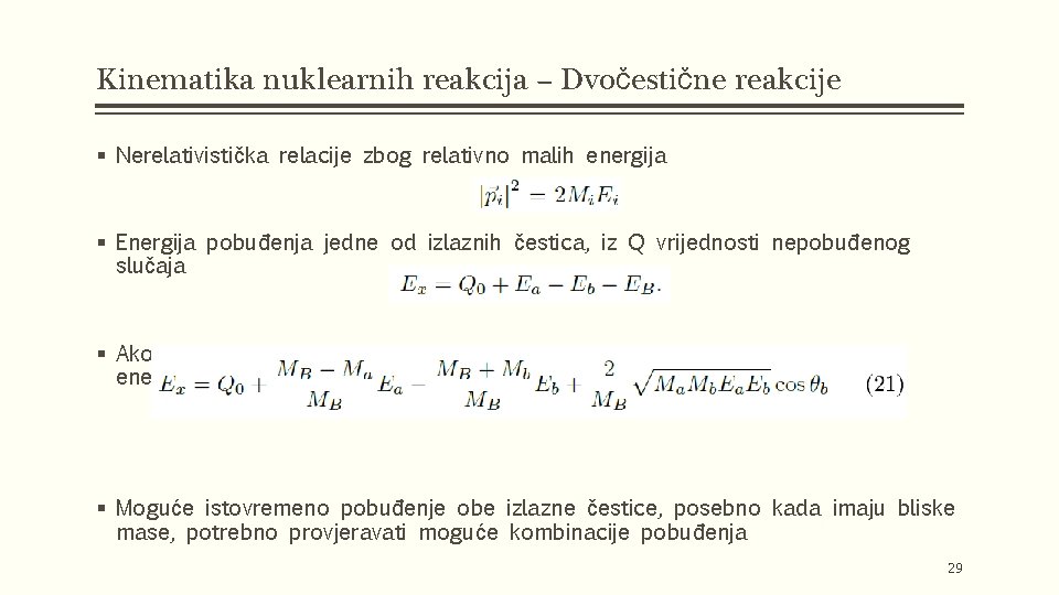 Kinematika nuklearnih reakcija – Dvočestične reakcije § Nerelativistička relacije zbog relativno malih energija §