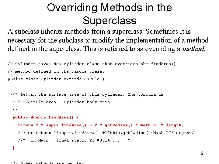 Overriding Methods in the Superclass A subclass inherits methods from a superclass. Sometimes it Overriding Methods in the Superclass A subclass inherits methods from a superclass. Sometimes it