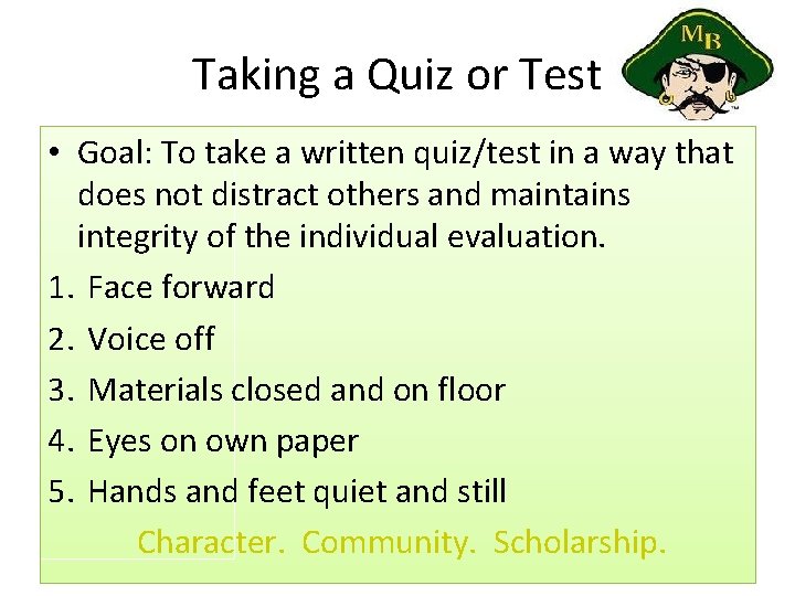 Taking a Quiz or Test • Goal: To take a written quiz/test in a