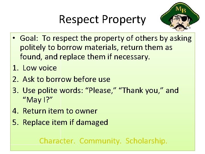 Respect Property • Goal: To respect the property of others by asking politely to