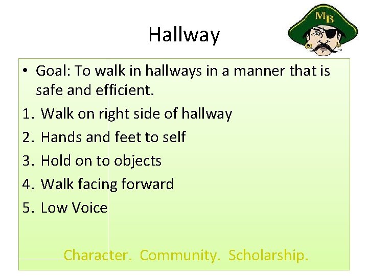 Hallway • Goal: To walk in hallways in a manner that is safe and