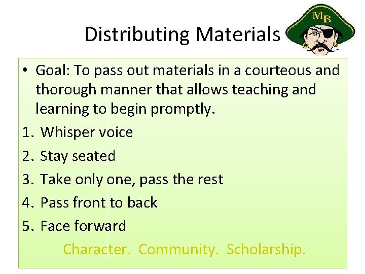 Distributing Materials • Goal: To pass out materials in a courteous and thorough manner