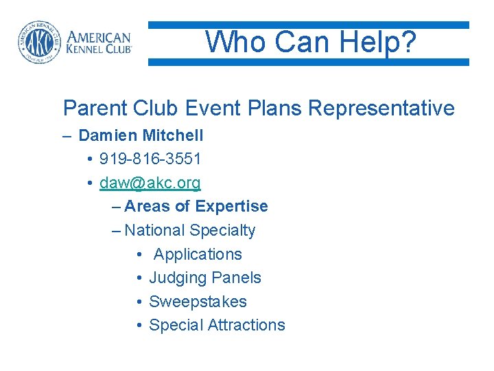 Who Can Help? Parent Club Event Plans Representative – Damien Mitchell • 919 -816