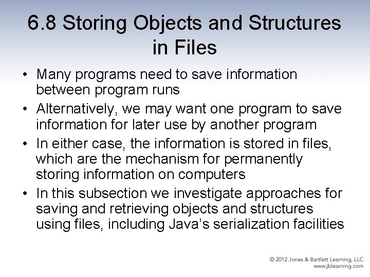 6. 8 Storing Objects and Structures in Files • Many programs need to save