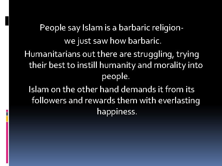 People say Islam is a barbaric religionwe just saw how barbaric. Humanitarians out there