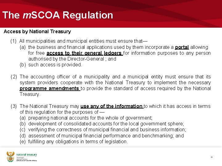 The m. SCOA Regulation Access by National Treasury (1) All municipalities and municipal entities