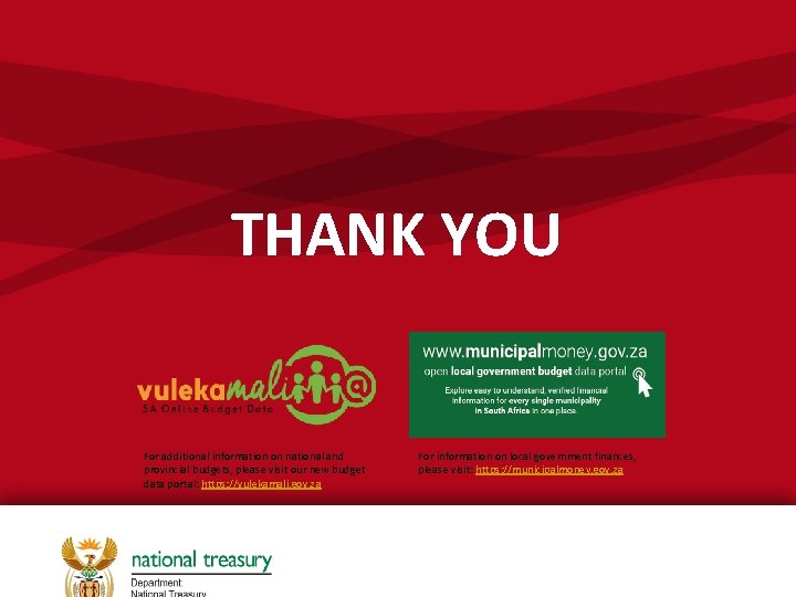 THANK YOU For additional information on national and provincial budgets, please visit our new