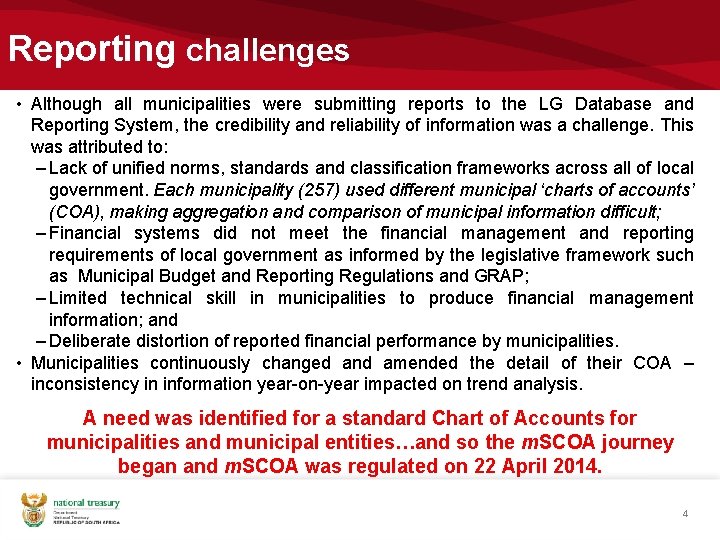 Reporting challenges • Although all municipalities were submitting reports to the LG Database and