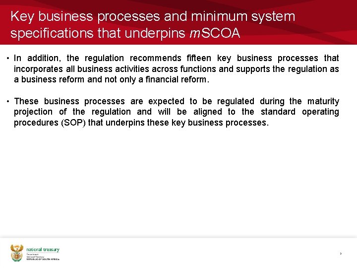 Key business processes and minimum system specifications that underpins m. SCOA • In addition,