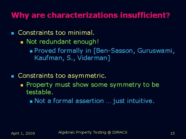 Why are characterizations insufficient? n n Constraints too minimal. n Not redundant enough! n