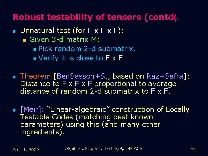 Robust testability of tensors (contd(. n n n Unnatural test (for F x F):