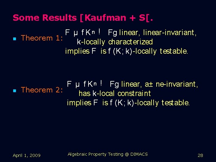 Some Results [Kaufman + S[. n F µ f K n ! Fg linear,