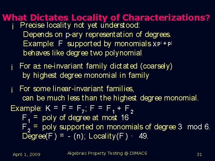 What Dictates Locality of Characterizations? ¡ Precise locality not yet underst ood: Depends on