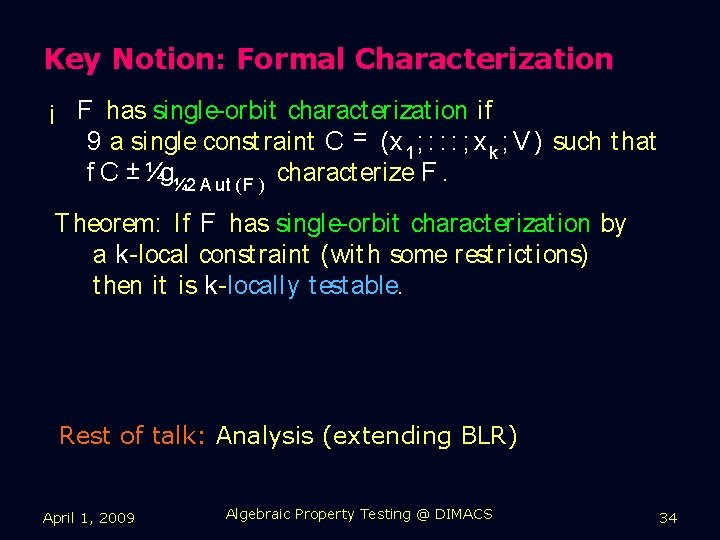 Key Notion: Formal Characterization ¡ F has single orbit charact erizat ion if 9