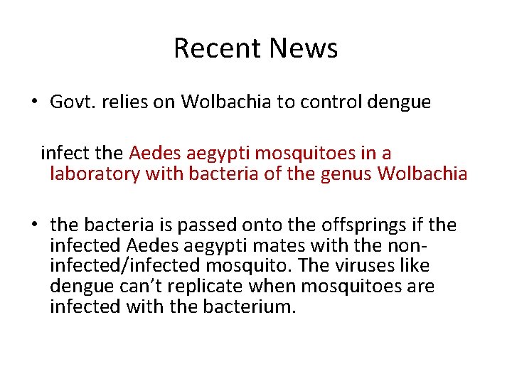 Recent News • Govt. relies on Wolbachia to control dengue infect the Aedes aegypti