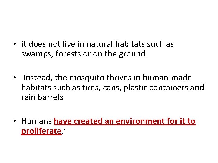  • it does not live in natural habitats such as swamps, forests or