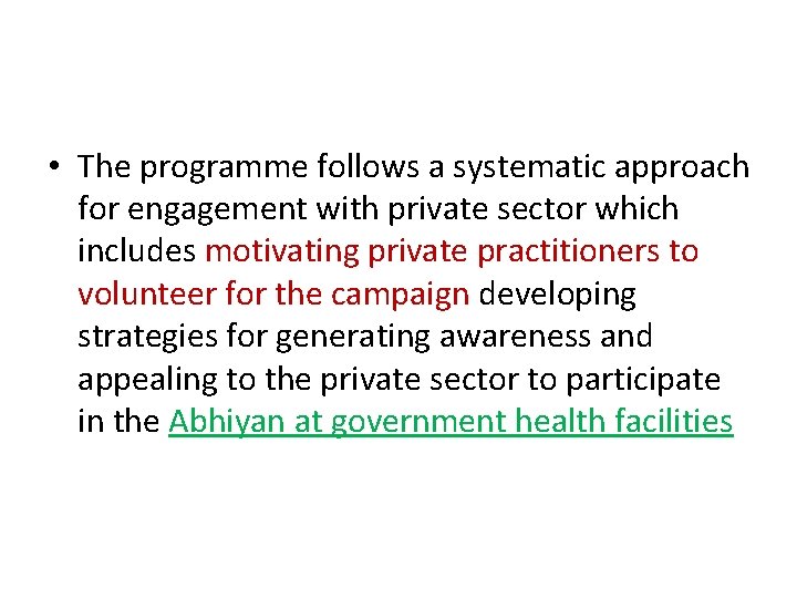  • The programme follows a systematic approach for engagement with private sector which